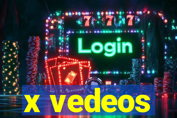 x vedeos